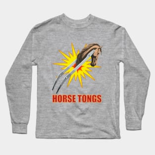 Horse Tongs (military grade, light) Long Sleeve T-Shirt